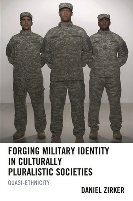 Forging Military Identity In Culturally Pluralistic Societie...