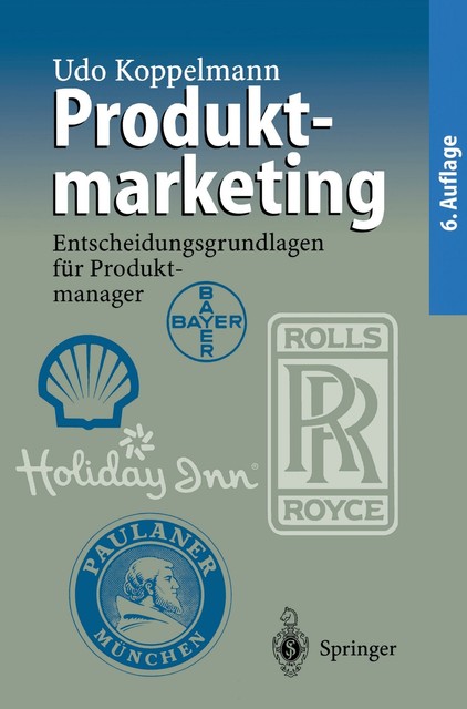 Produktmarketing: Entscheidungsgrundlagen Für Produktmanager von Koppelmann, Udo