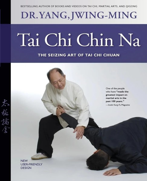 Tai Chi Chin Na | The Seizing Art Of Tai Chi Chuan | Jwing-Ming Yang | Englisch-image