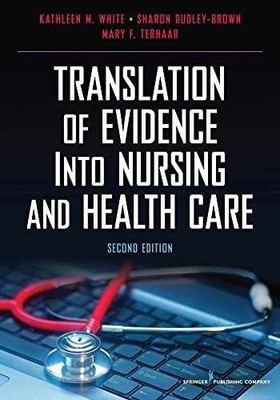 Translation of Evidence into Nursing - Paperback, by White PhD RN - Very Good j