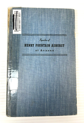 Speeches by Henry Fountain Ashurst of Arizona Publish. Sen. Barry Goldwater 1960