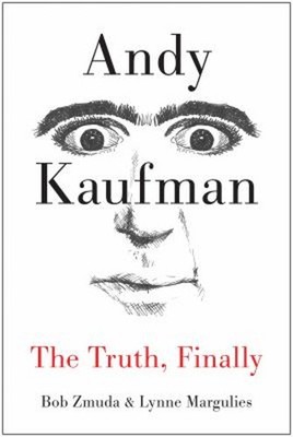 Andy Kaufman : The Truth, Finally Hardcover Bob, Margulies, Lynne