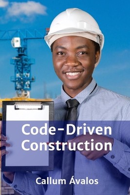 Code-Driven Construction: Planung, Ausführung und Verwaltung von Projekten innerhalb