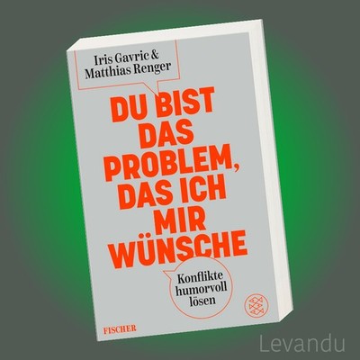 DU BIST DAS PROBLEM, DAS ICH MIR WÜNSCHE | Konflikte humorvoll lösen - Ratgeber