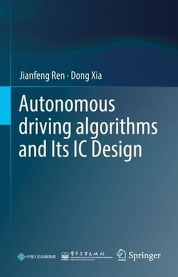 Autonomous driving algorithms and Its IC Design by Jianfeng Ren Hardcover Book