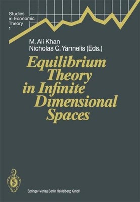 Equilibrium Theory in Infinite Dimensional Spaces Nicholas C. Yannelis