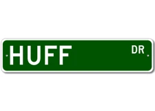 Huff Drive Street Sign Personalized Custom Last Name Metal Sign - Aluminum