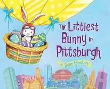 The Littlest Bunny in Pittsburgh: An Easter Adventure by Jacobs, Lily