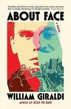 About Face: A Novel, Giraldi, William, Excellent Book