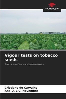 Vigour tests on tobacco seeds by Cristiane de Carvalho Paperback Book