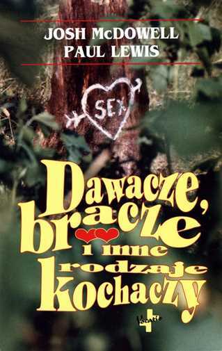 Dawacze Bracze I Inne Rodzaje Kochaczy & Josh Mcdowell Paul Lewis