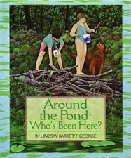 Around the Pond: Who's Been Here? - Hardcover By George, Lindsay Barrett - GOOD