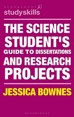 The Science Student's Guide to Dissertations and Research Projects by Jessica Bo