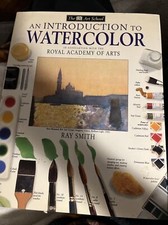 DK Art School Ser.: An Introduction to Watercolor by Ray Smith 1993, Hardcover 