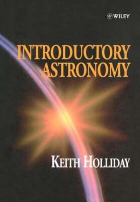 Introductory Astronomy by Keith Holliday: Used