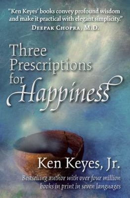 Three Prescriptions for Happiness Paperback Ken, Keyes, Ken, Jr.