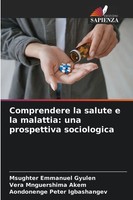 Msughter Emmanuel Gyulen (U. A.) | Comprendere La Salute E La Malattia: Una...