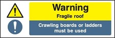 Warning - Fragile roof, Crawling boards or ladders must be used