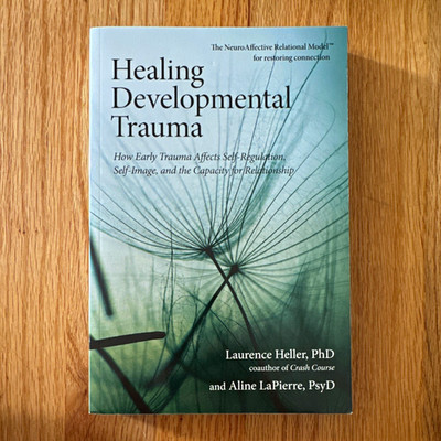 Laurence Heller & Aline LaPierre Healing Developmental Trauma Paperback