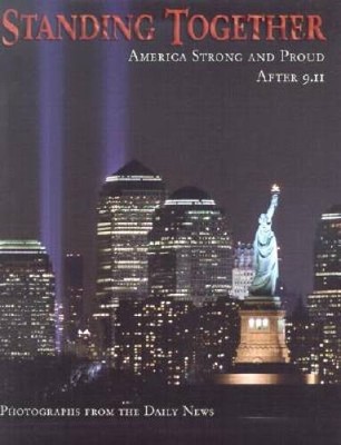 Standing Together: America Strong and Proud After 9.11 - Hardcover - GOOD