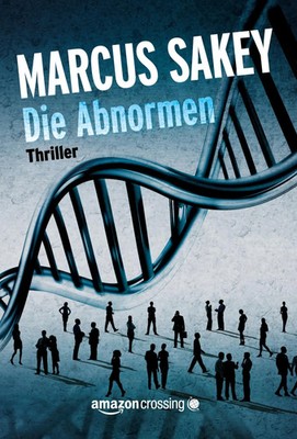 Die Abnormen Marcus Sakey Taschenbuch Die Abnormen 508 S. Deutsch 2017 Edition M