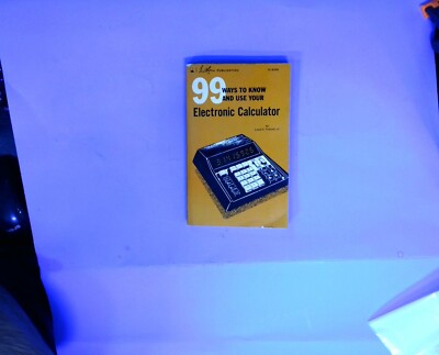 99 ways to know and use your electronic calculator book 1975 first printing 1st