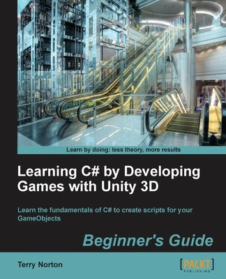 Learning C by Developing Games with Unity 3D Beginner's Guide Terry Norton Buch