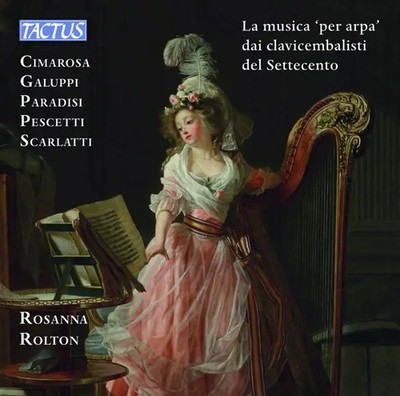 Rosanna Rolton - La Musica per Arpa dai Clavicembalisti del Settecento | CD | CD