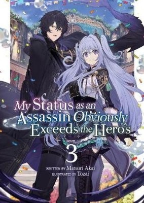 Matsuri Akai My Status as an Assassin Obviously Exceeds the Hero's ( (Paperback)