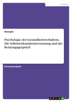 Psychologie Des Gesundheitsverhaltens. Die Selbstwirksamkeitserwartung Und...