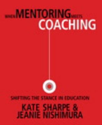 When Mentoring Meets Coaching: Shifting the Stance in Education S
