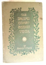 THE PACIFIC COAST SCENIC TOUR Henry T. Finck, CHARLES SCRIBNER'S 1890 1st Ed. HC