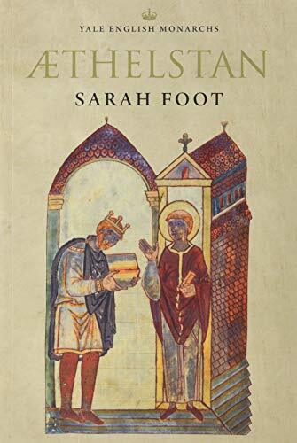 Athelstan: The First King of England Yale English Monarchs (Yale English Monarc