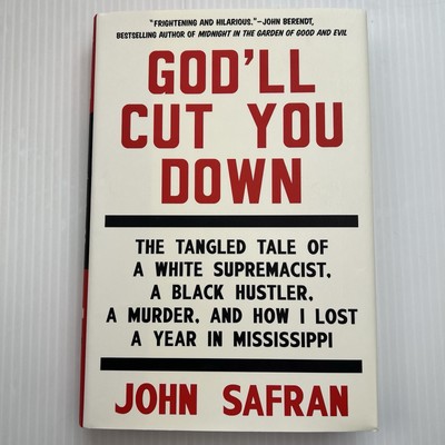 God'll Cut You Down: The Tangled Tale of a White Supremacist... (2014) Hardcover