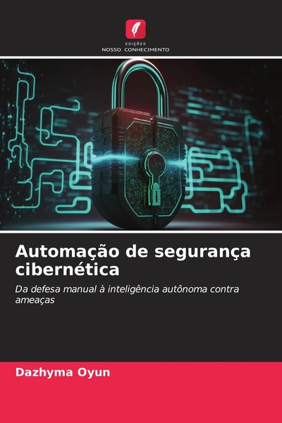 Dazhyma Oyun | AutomaçãO De SegurançA CibernéTica | Taschenbuch | Portugiesisch-image