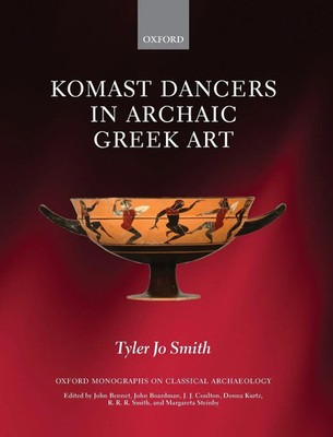 KOMAST DANCERS ARCHAIC GREEK ART OMCA C | Smith | Buch | Gebunden | Englisch