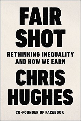 Fair Shot: Rethinking Inequality and How We Earn - Various