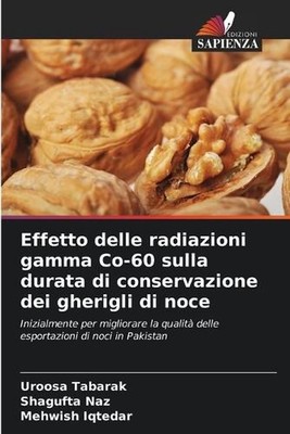 Effetto delle radiazioni gamma Co-60 sulla durata di conservazione dei gherigli