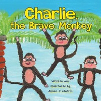 Charlie, The Brave Monkey Alison J. Martin Taschenbuch Kartoniert / Broschiert
