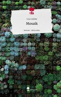 Mosaik. Life Is A Story - Story.One Lisa LüDeke