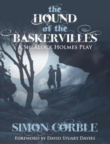 Hound of the Baskervilles : A Sherlock Holmes Play by Simon Corble ...