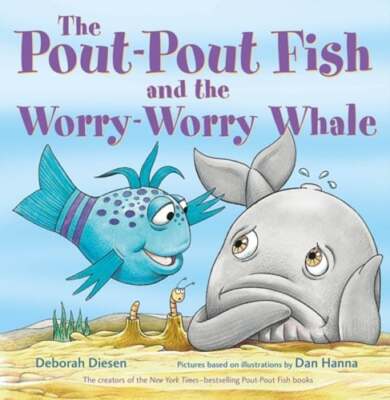 The Pout-Pout Fish and the Worry-Worry Whale by Deborah Diesen: New