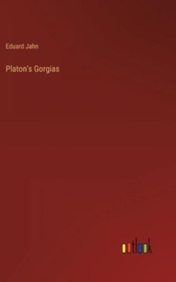 Jahn - Platon's Gorgias - New hardback or cased book - 06 - X555z