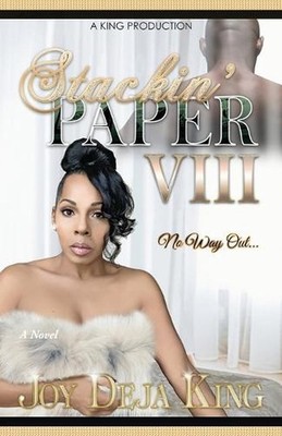 Stackin' Paper Part 8: No Way Out by Joy Deja King Paperback Book