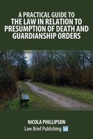 Nicola Phillipson | A Practical Guide To The Law In Relation To Presumption...