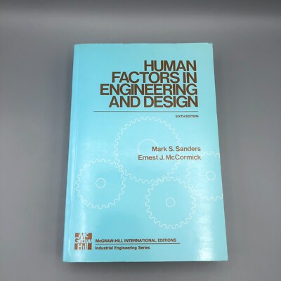 Human Factors in Engineering and Design: Sixth Edition! Book by Mark S. Sanders!