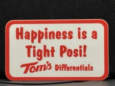 VRHTF "NHRA SUPER COOL "HAPPINESS IS A TIGHT POSI" TOMS DIFF  2" X 3.5" STICKER