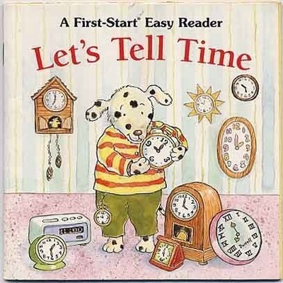 LET'S TELL TIME (FIRST-START EASY READER) By Melissa Getzoff & Julie Durrell VG+