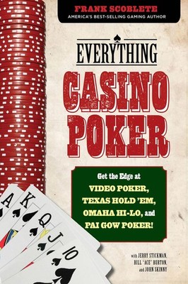Everything Casino Poker: Get the Edge at Video Poker, Texas Hold'em, Omaha H...