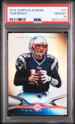 2014 TOPPS PLATINUM #77 TOM BRADY PSA 10